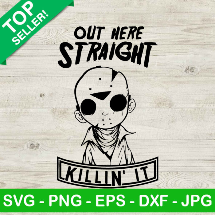 Horror Out Here Straight Killin It SVG, Halloween Horror Baby Jason SVG, Horror Characters SVG
