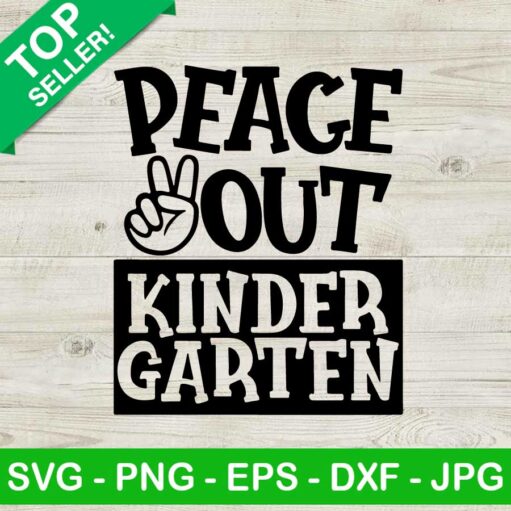 Peace Out Kinder Garten Svg