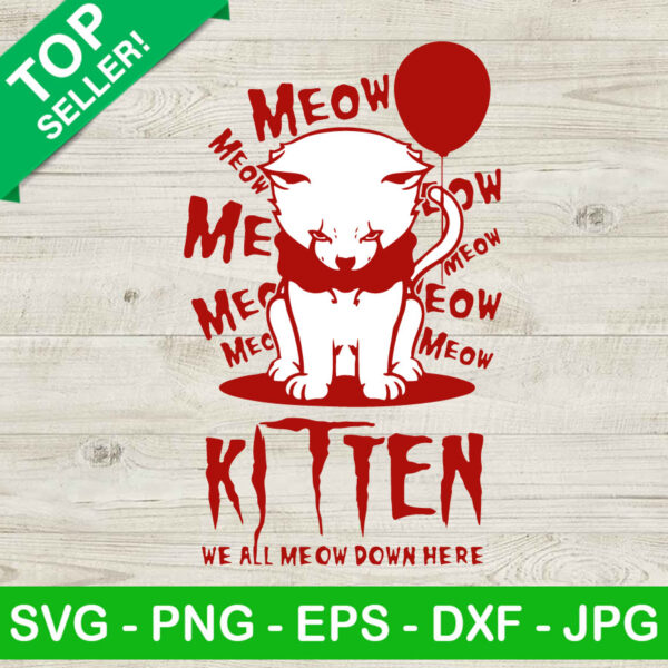 Horror Kitten We All Meow Down Here SVG, Halloween Pennywise Cat SVG, Scary Cat SVG