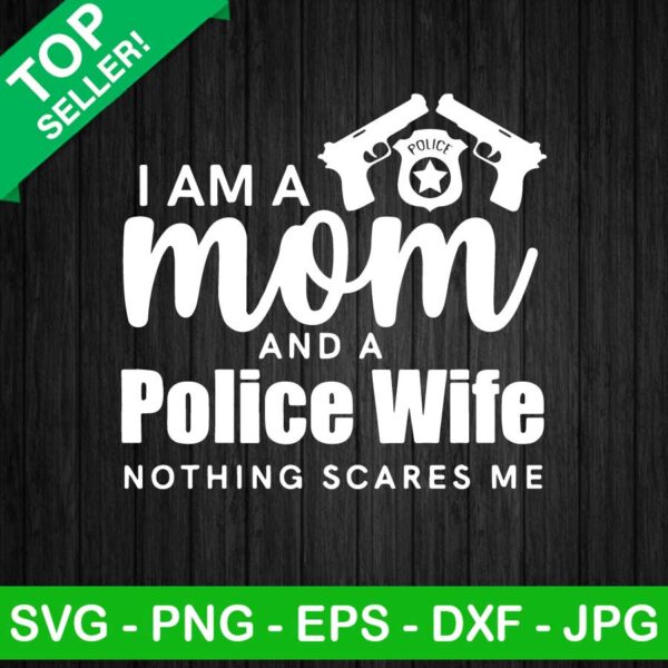 I am a mom and a police wife SVG, Police wife SVG, Mom quote SVG