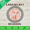 Lana Del Rey Religion SVG
