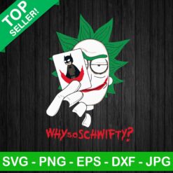 Rick Sanchez Joker Why So Schwifty SVG