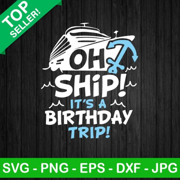 On ship it's a birthday trip SVG, Cruise ship SVG, Birthday cruise trip SVG