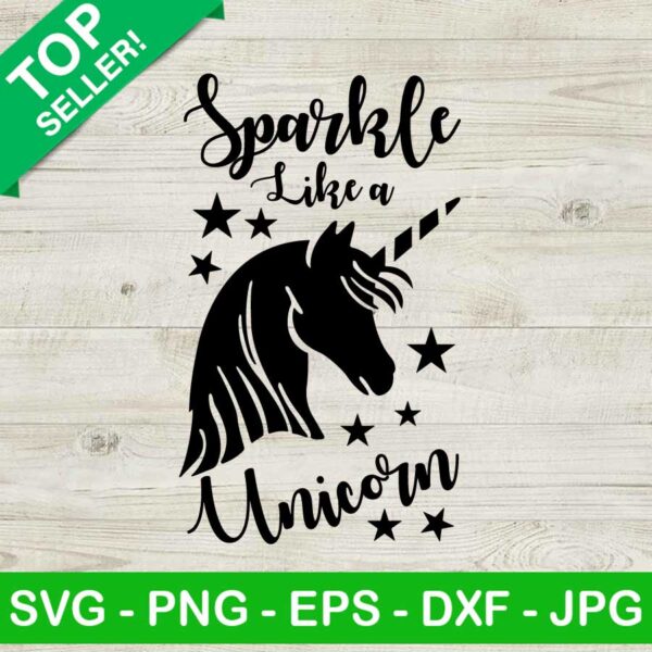 Sparkle like a unicorn SVG, Sparkle unicorn SVG, Unicorn SVG