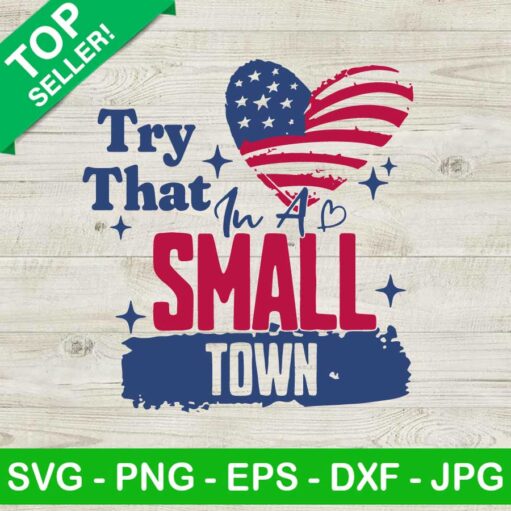 Try That In A Small Town Jason Aldean Usa Svg