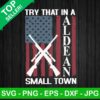Try that in a small towwn America flag gun SVG