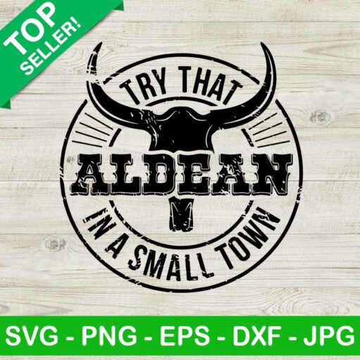 Try That Aldean In A Small Town Svg