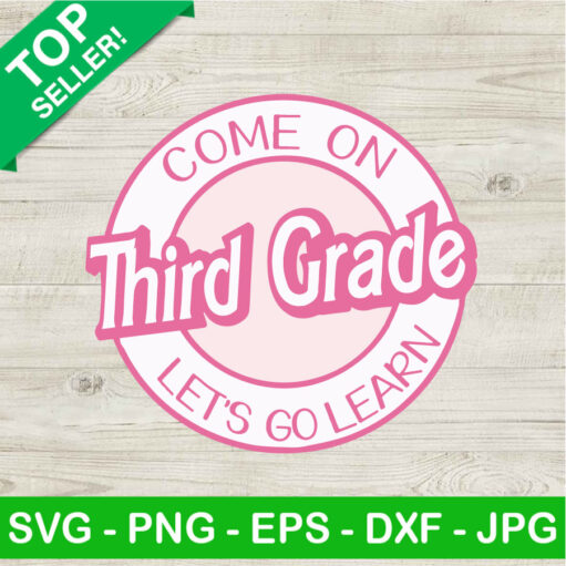 Come On Third Grade Let'S Go Learn Svg