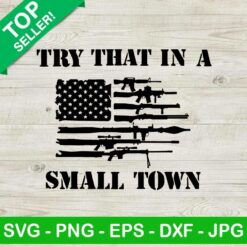Try that in a small town american flag SVG