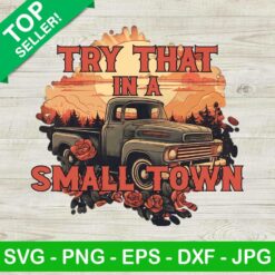 Try That In A Small Town Vintage Truck PNG