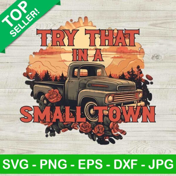 Try That In A Small Town Vintage Truck PNG