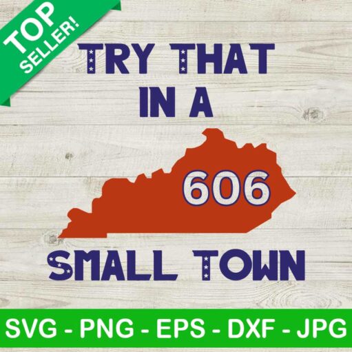 Try That In A Small Town Kentucky Svg