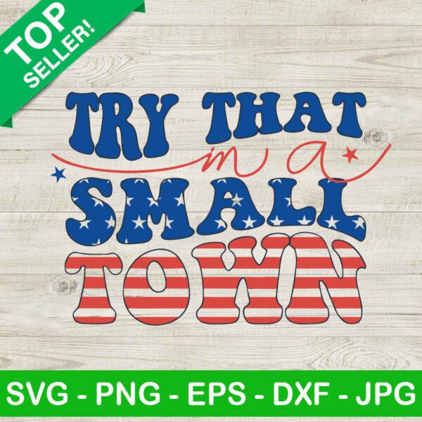 Try that in a small town Us flag SVG