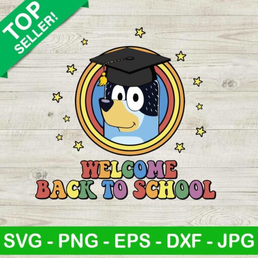 Bluey Welcome Back To School Svg