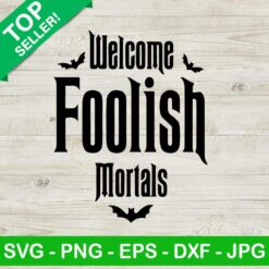 Welcome foolish mortals halloween SVG