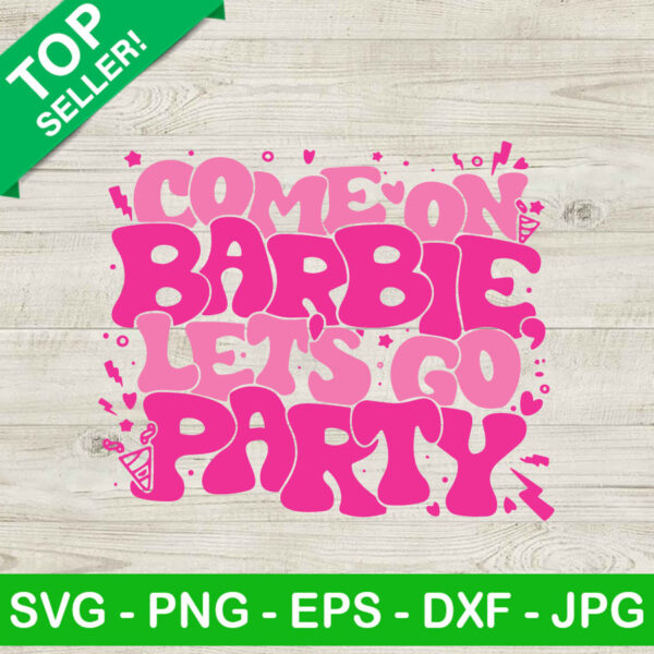 Retro Come On Barbie Let's Go Party SVG