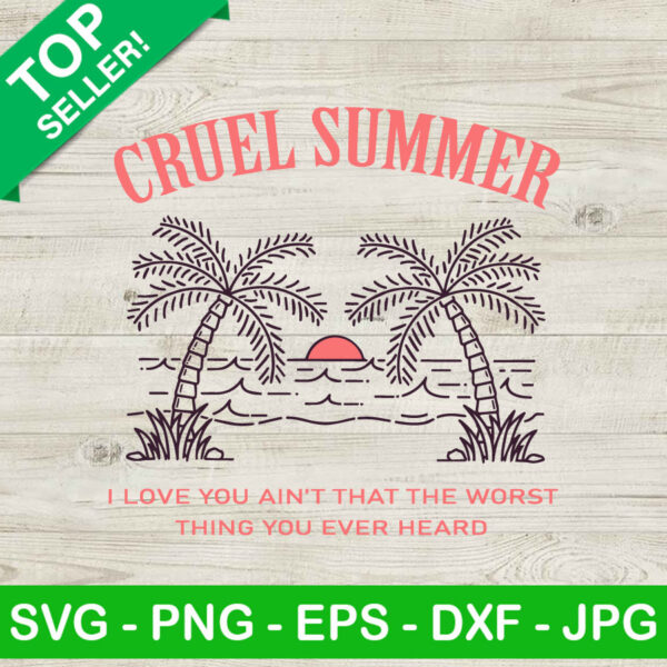 Taylor Swift Cruel Summer SVG, Cruel Summer Est 1989 SVG, Cruel Summer Taylor Album SVG