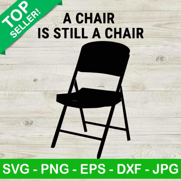 A chair is still a chair SVG, Alabama Folding Chair SVG, Alabama Riverboat Brawl SVG, Montgomery Brawl SVG