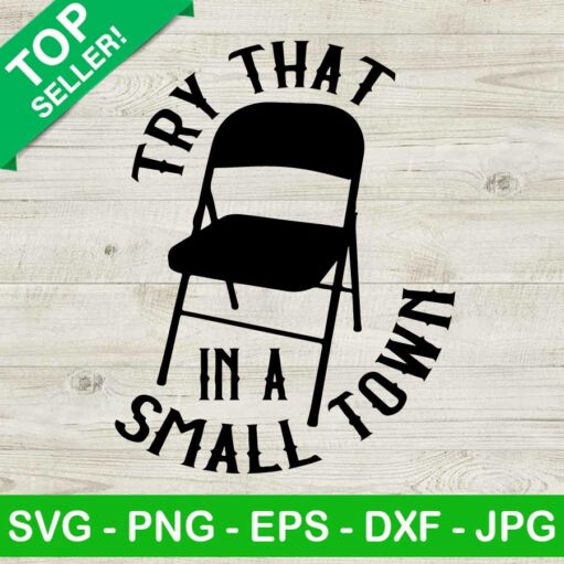 Try that in a small town Folding chair SVG