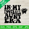 In My Football Aunt Era SVG