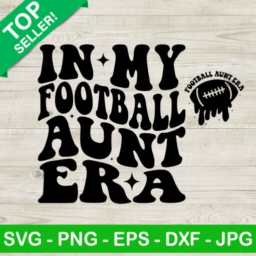 In My Football Aunt Era Svg