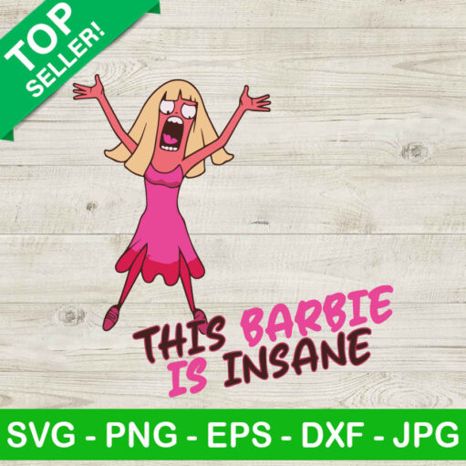 This Barbie Is Insane Svg