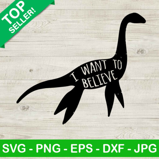 Loch Ness I Want To Believe Svg