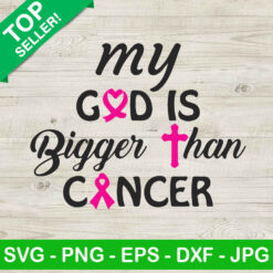 My God Is Bigger Than Cancer SVG
