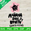 Manana Sera Bonito SVG PNG