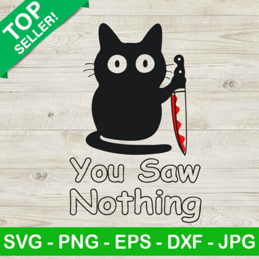 Horror Black Cat You Saw Nothing Svg Png