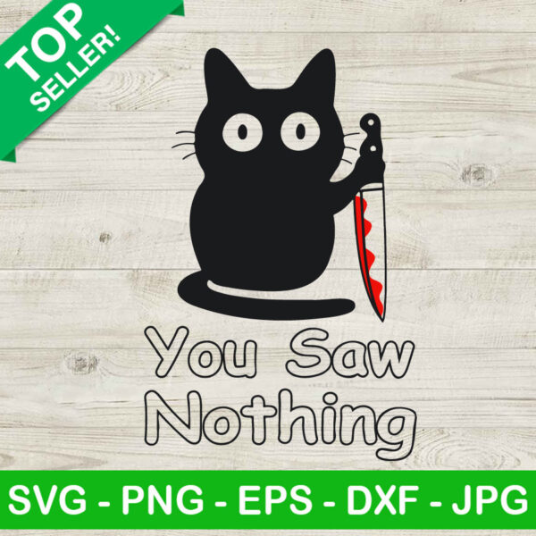 Horror Black Cat You Saw Nothing SVG PNG