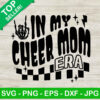 In my cheer mom era SVG cut file