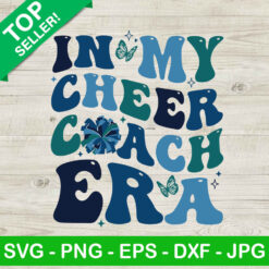 In My Cheer Coach Era SVG, Funny Cheer Mom Era SVG, Groovy Retro Mom SVG PNG DXF Cricut