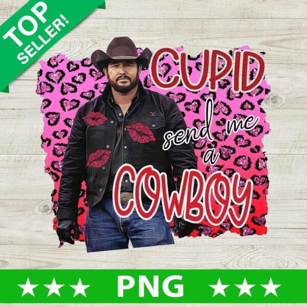 John Dutton Cupid Send Me A Cowboy PNG