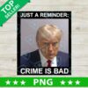 Donald Trump Crime is Bad PNG
