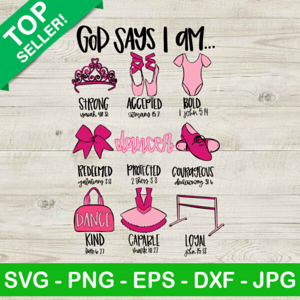 God Says I Am Ballet Dancer SVG, Ballet Dancer SVG, Ballet God Says SVG PNG DXF