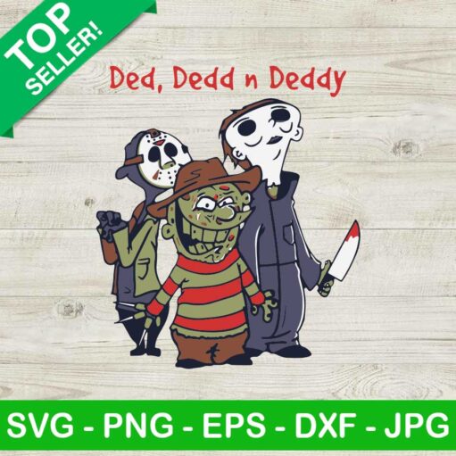 Horror Characters Ded Dedd And Daddy Svg