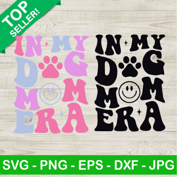 In My Dog Mom Era SVG