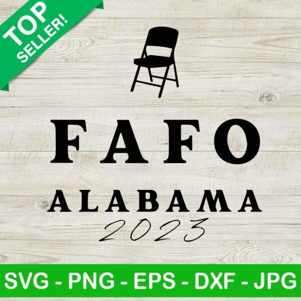 FAFO Alabama 2023 SVG, Alabama River Boat SVG, Montgomery Alabama Brawl SVG, Alabama Folding Chair SVG