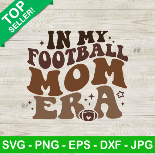 In My Football Mom Era Svg Png