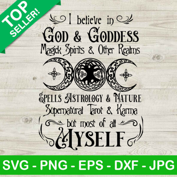 I Believe In God And Goddess Magick Spirits And Other Realms Spells Astrology SVG, God And Goddess SVG, God Funny SVG