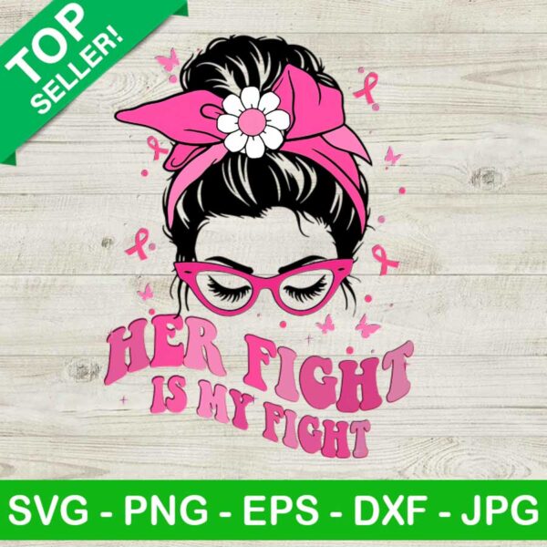 Messy Bun Her Fight Is My Fight PNG