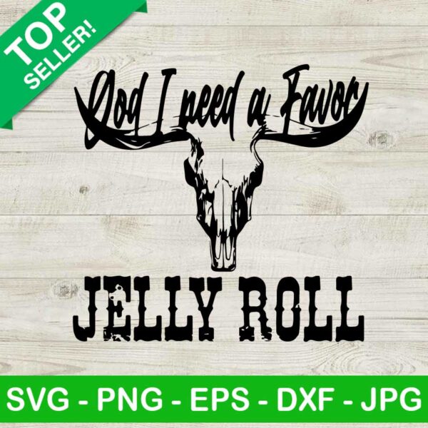 God I Need A Favor Jelly Roll Bull SVG