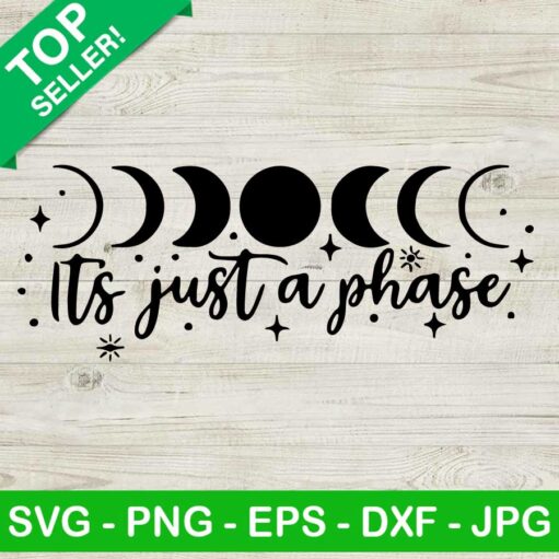 It'S Just A Phase Moon Svg