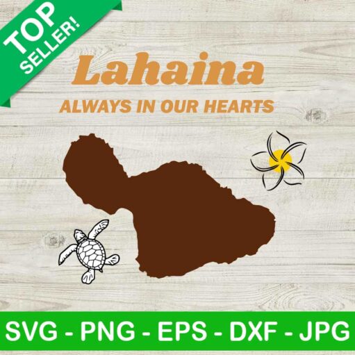 Lahaina Always In Our Hearts Svg