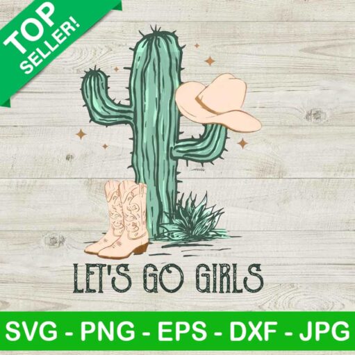 Western Cactus Let'S Go Girls Png