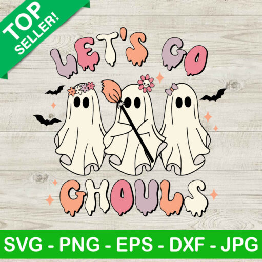 Let'S Go Ghouls Svg