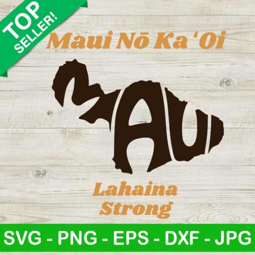 Maui no ka oi Lahaina strong SVG