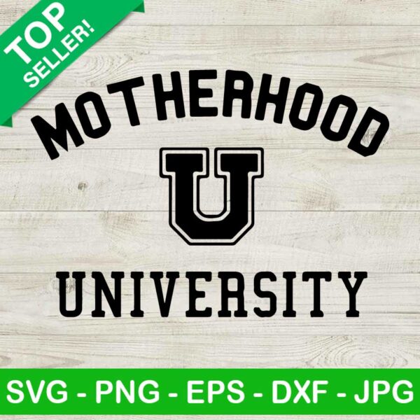 Motherhood University SVG, Mom Life SVG, Funny Mother's Day SVG Design PNG DXF