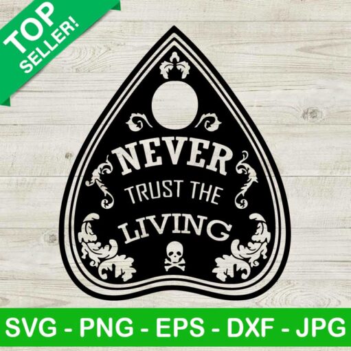 Never Trust The Living Svg Png